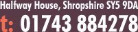 Halfway House, Shropshire SY5 9DA. Telephone: 01743 884278
